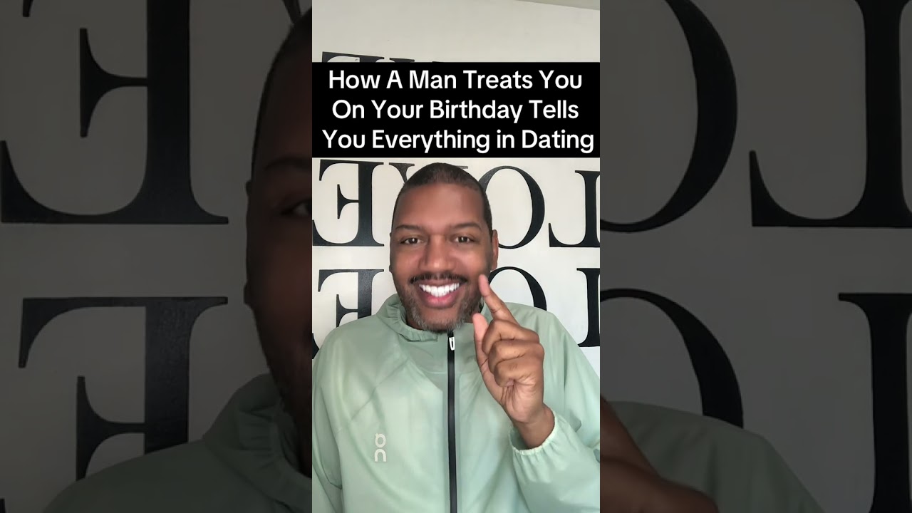 How A Man Treats You On Your Birthday Tells You Everything in Dating #datingadviceforblackwomen
