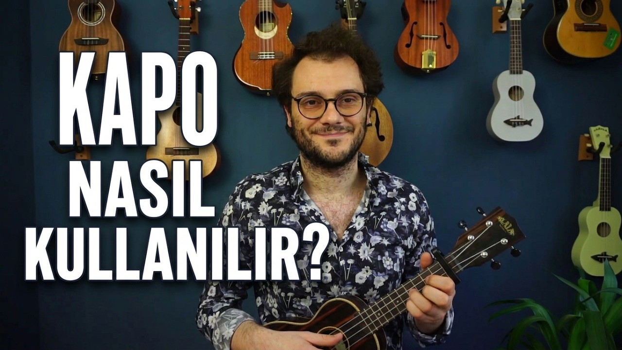 UKULELEDE KAPO NASIL KULLANILIR?