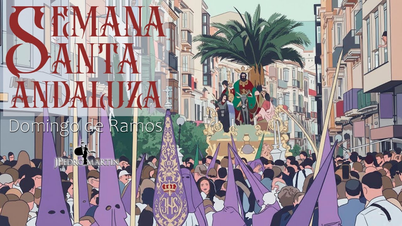 SEMANA SANTA ANDALUZA ⁴ᴷ Domingo de Ramos | JPedroMartín