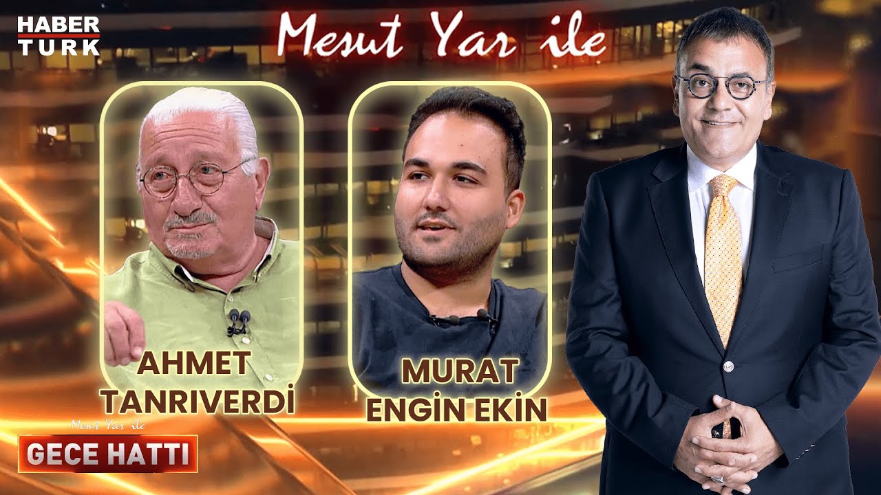 Ahmet Tanrıverdi & Murat Engin Ekin | Mesut Yar ile Gece Hattı - 18 Haziran 2024