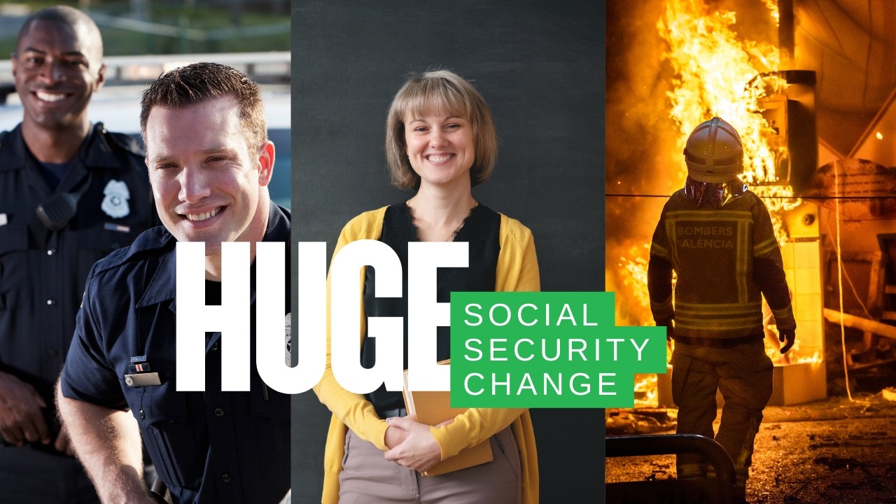 HUGE Social Security Change for Teachers, Firefighters, Police...