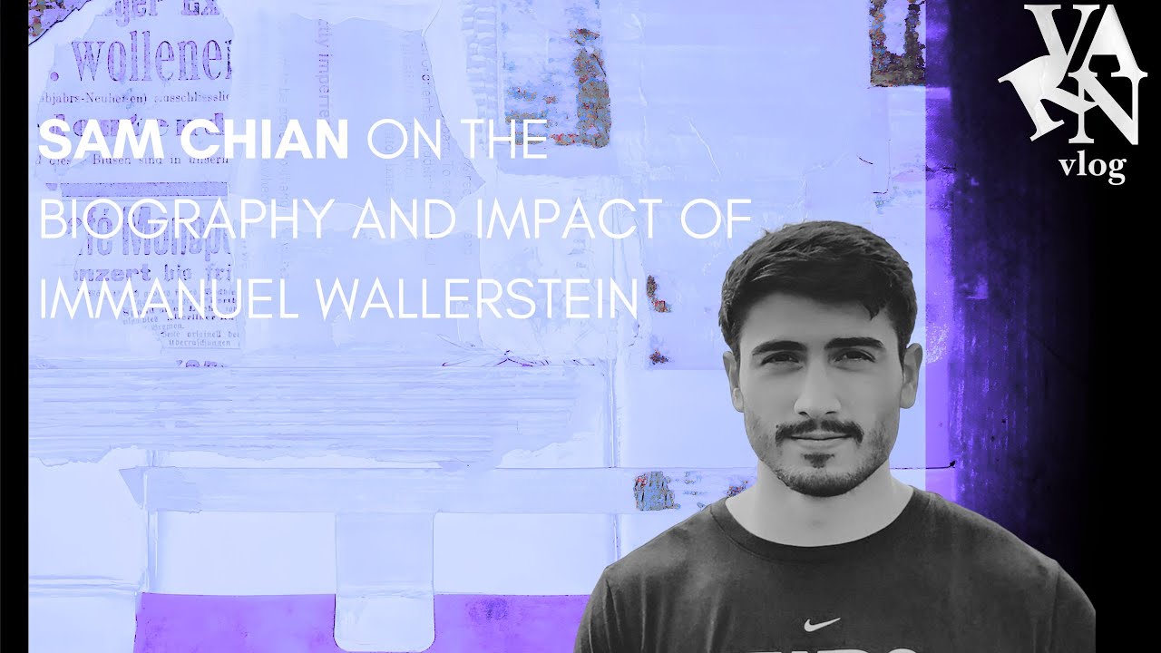 Sam Chian on the Biography and Impact of Immanuel Wallerstein