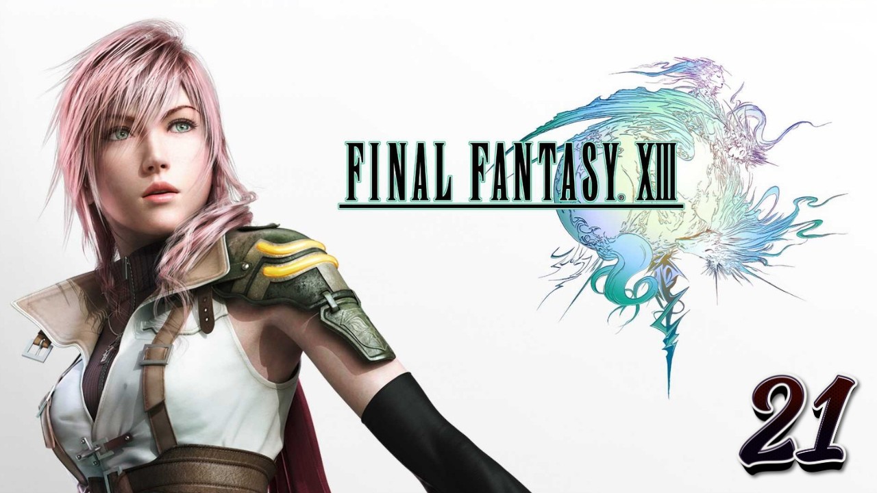 Endgame Prep- FFXIII Stream 21