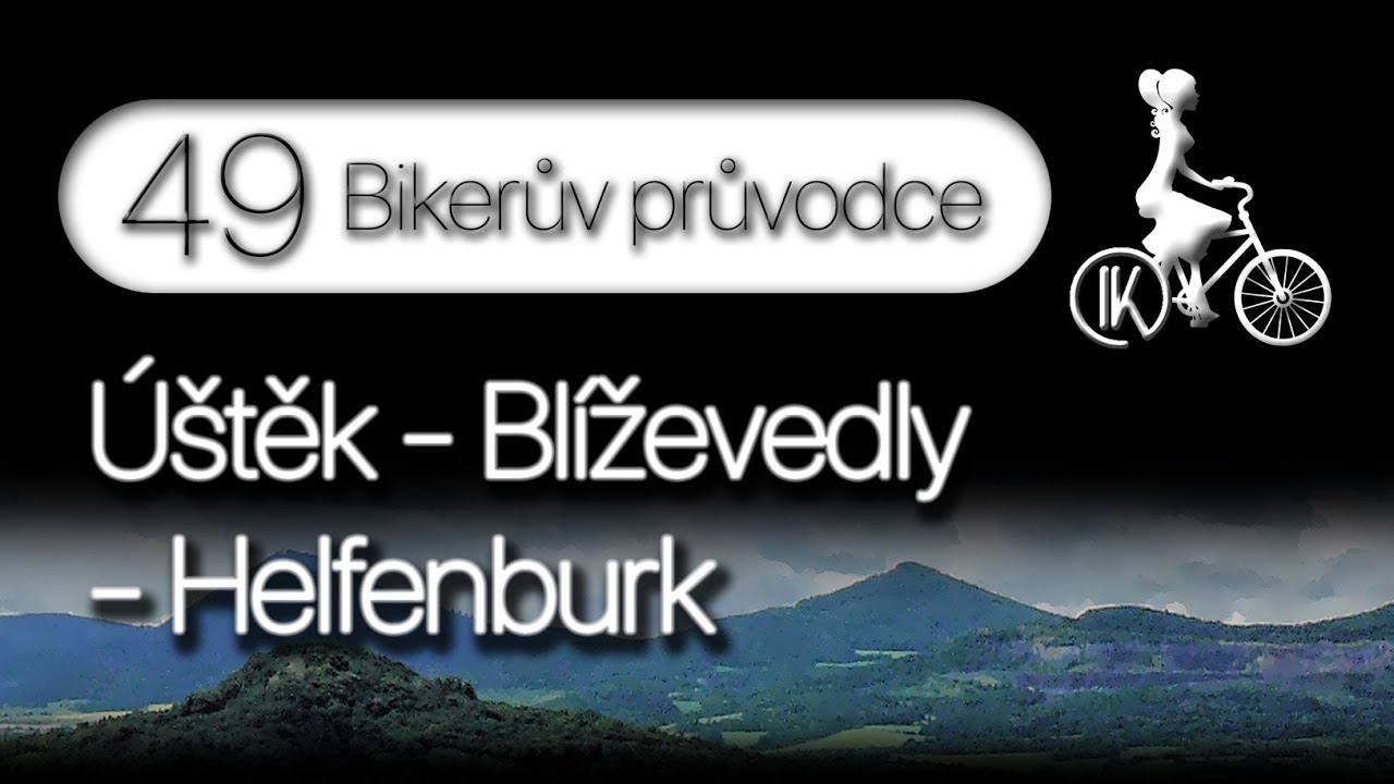 49 – Úštěk – Blíževedly - Helfenburk