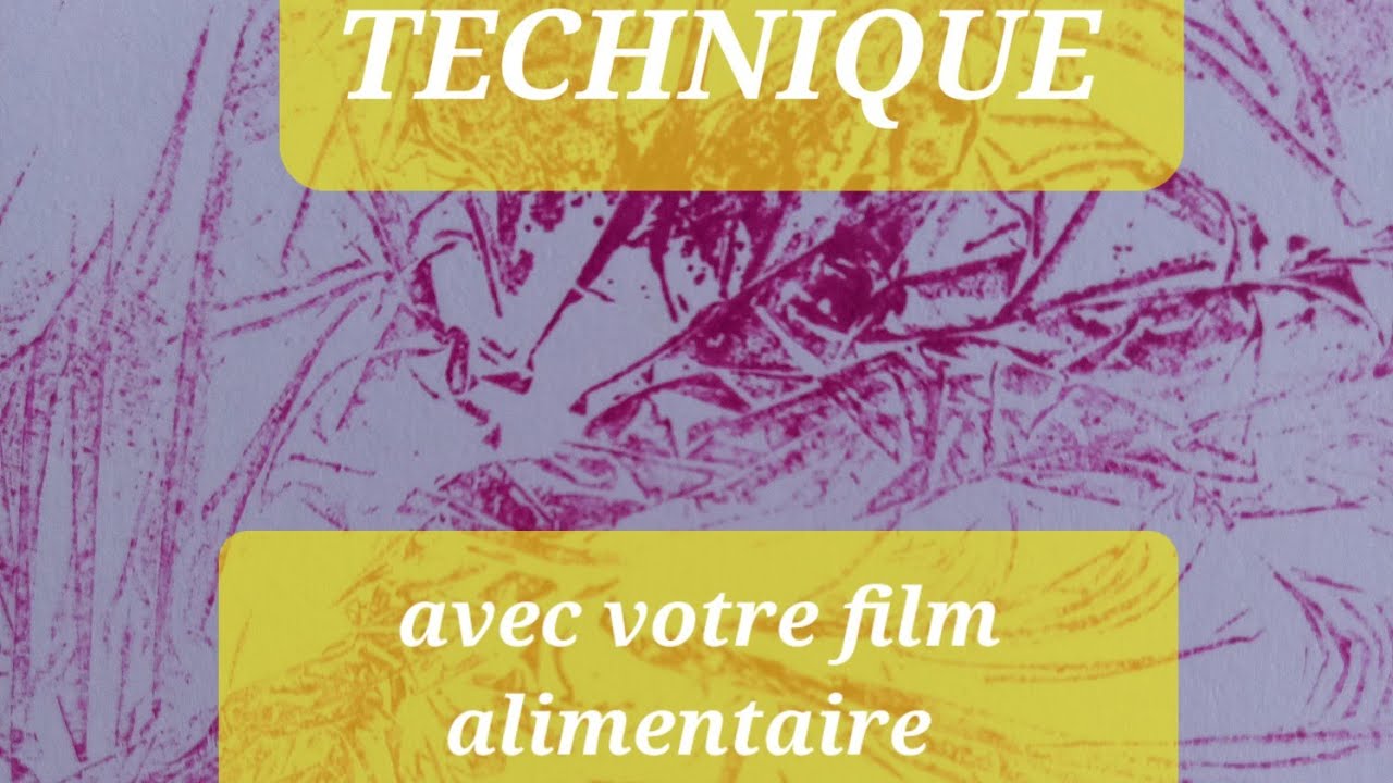 TECHNIQUE avec du film alimentaire