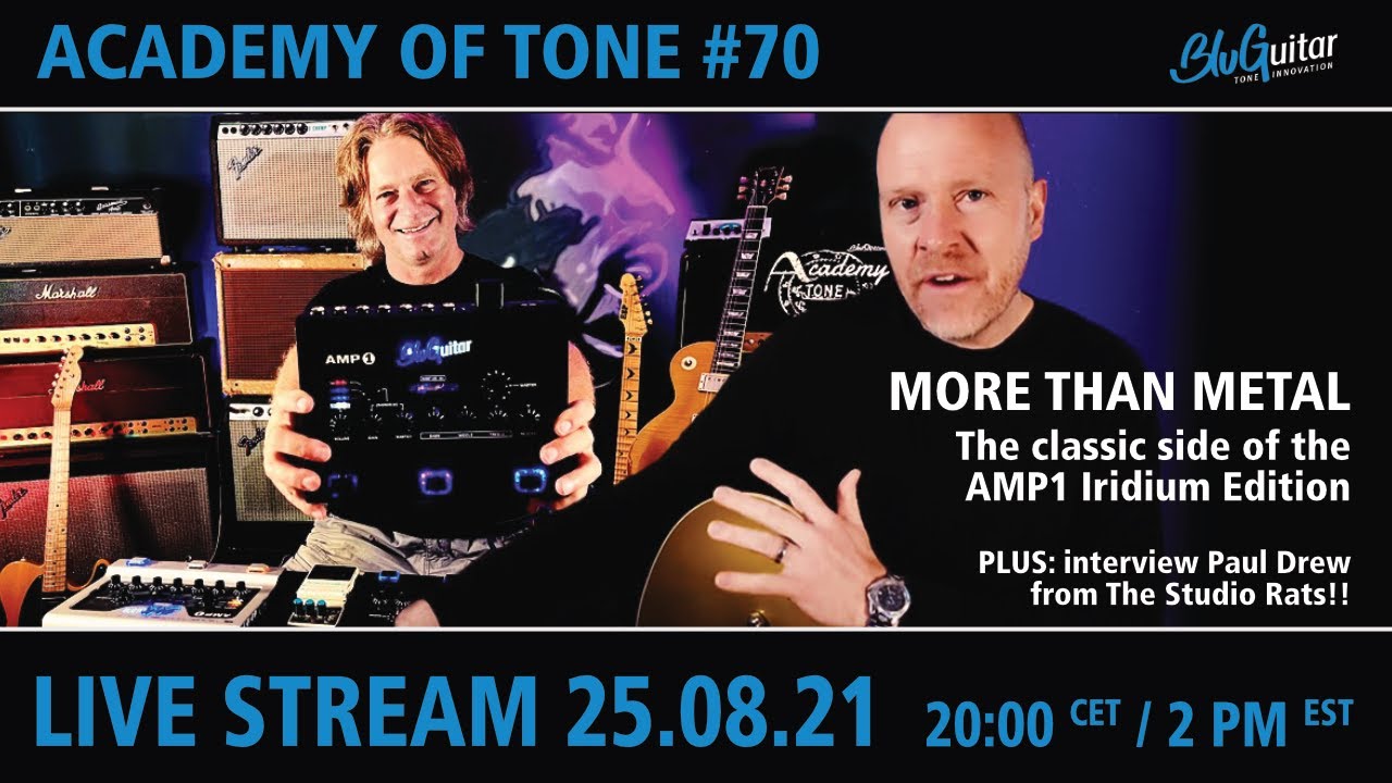 Academy Of Tone #70: More than Metal: AMP1 Iridium Edition's classic side PLUS Studio Rats interview