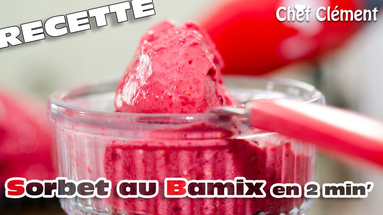 Recette : SORBET FRAMBOISES au BAMIX en 2 minutes - Chef Cl&eacute;ment
