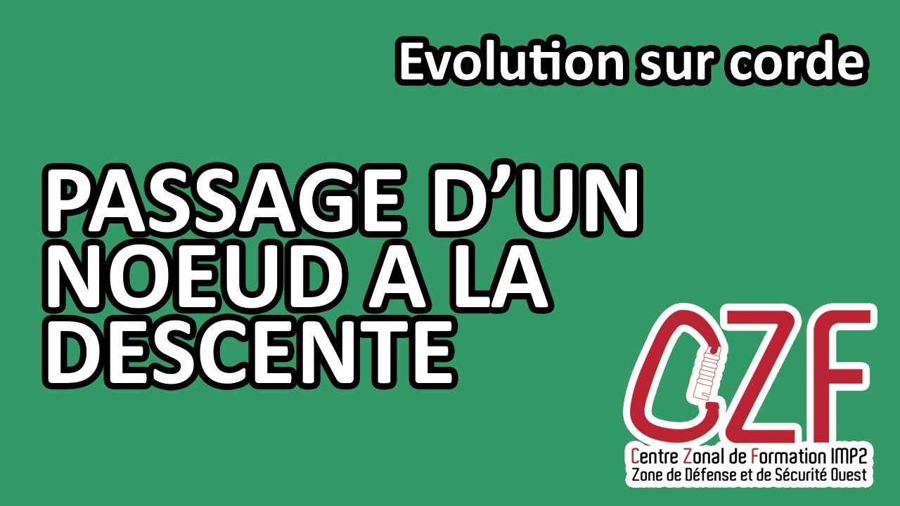 CZF-IMP2-ZDSO -1.2.11- Tutoriel passage de nœud à la descente