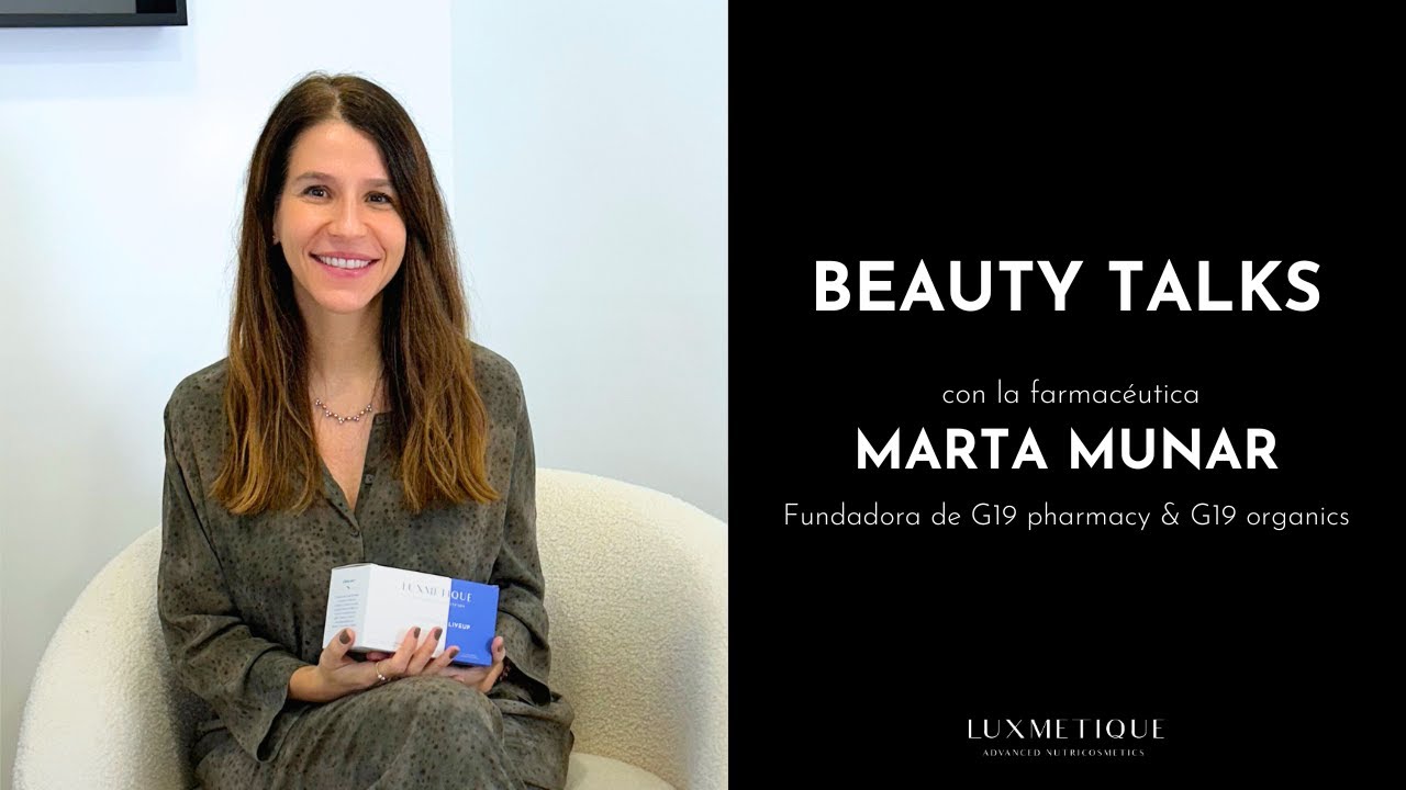 Beauty Talks con la farmac&eacute;utica Marta Munar: el lujo silencioso en la cosm&eacute;tica y farmacia