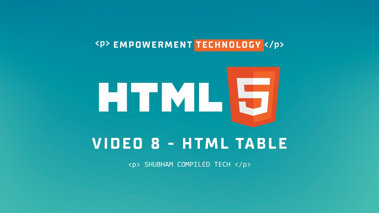 Video 8 | HTML Table | HTML Made Easy! Learn Web Development Step by Step