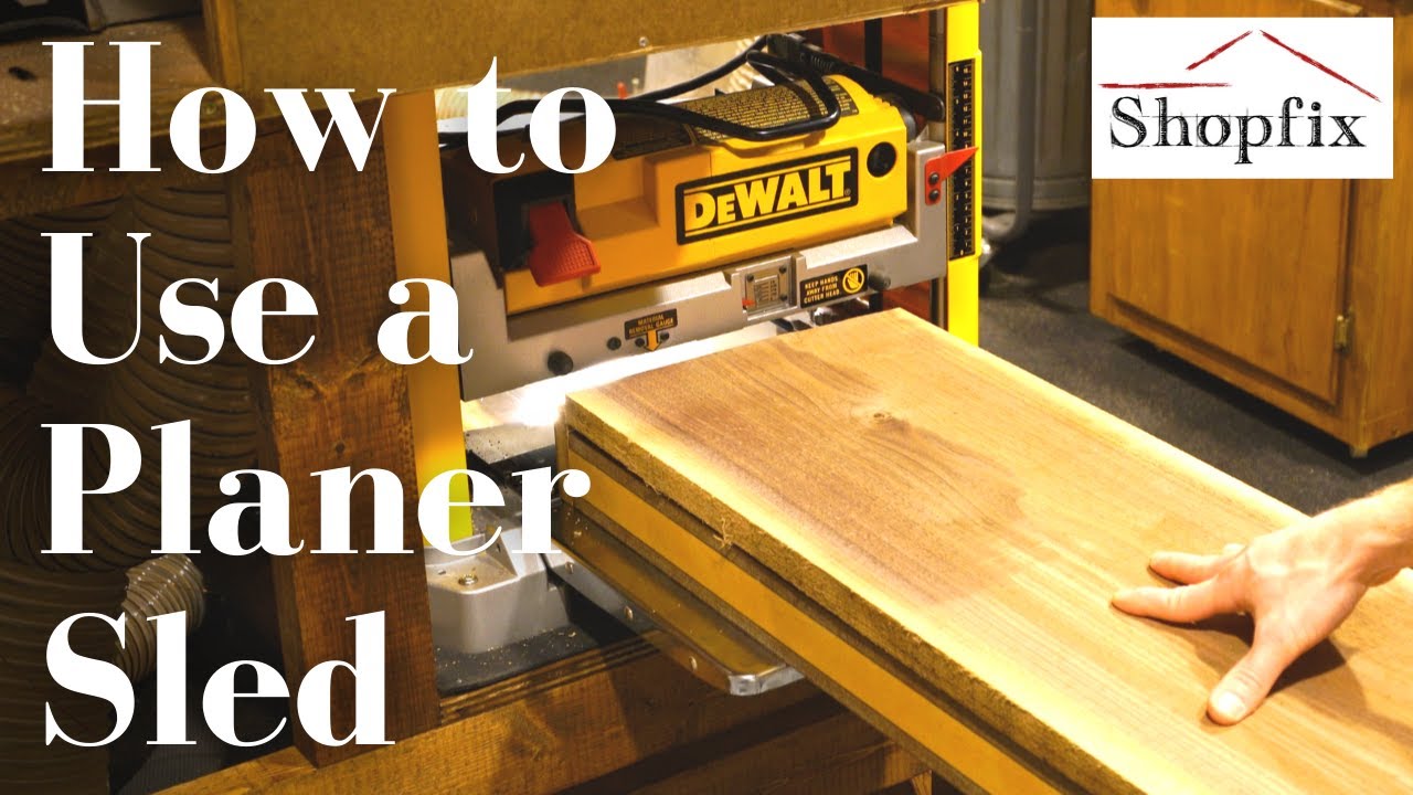 How to Use a Planer Sled