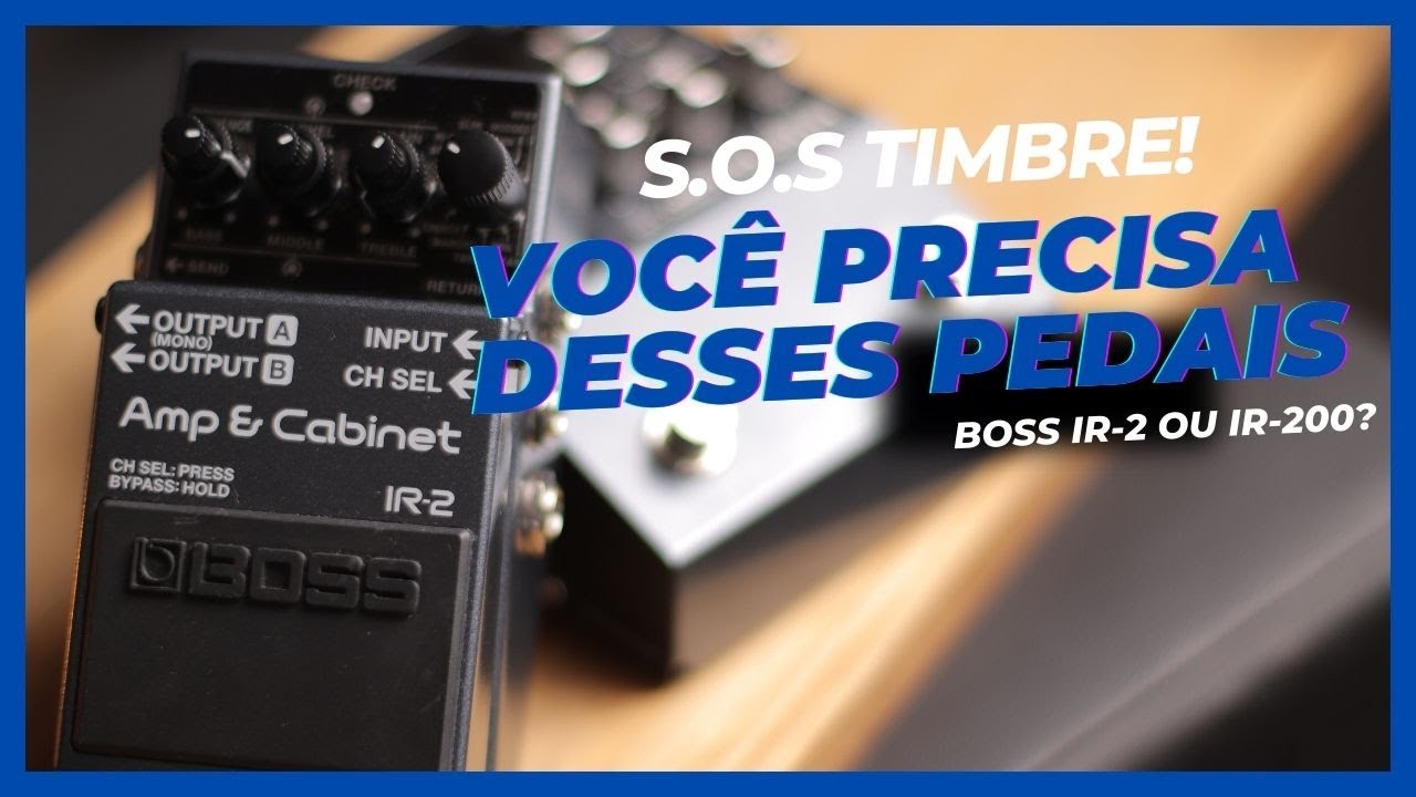 VOC&Ecirc; PRECISA DESSES PEDAIS! BOSS IR 2 E IR 200, QUAL COMPRAR?
