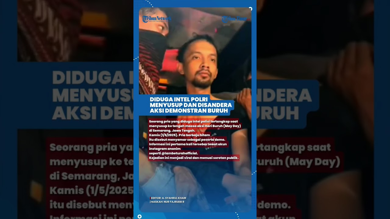 Panik! Intel Polri Keciduk dan Ditangkap Pendemo Aksi Buruh MayDay