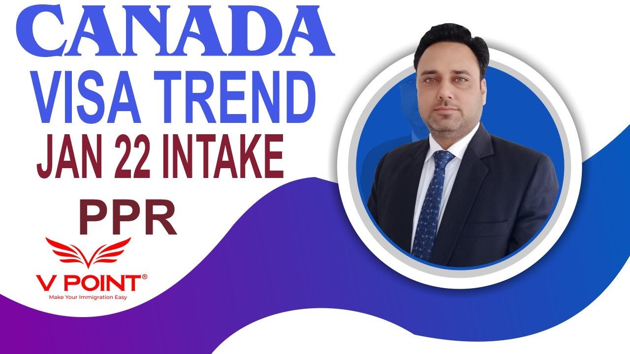 CANADA VISA TREND, JAN 22 INTAKE, PPR, ONLINE CLASSES, CANADA STUDY VISA