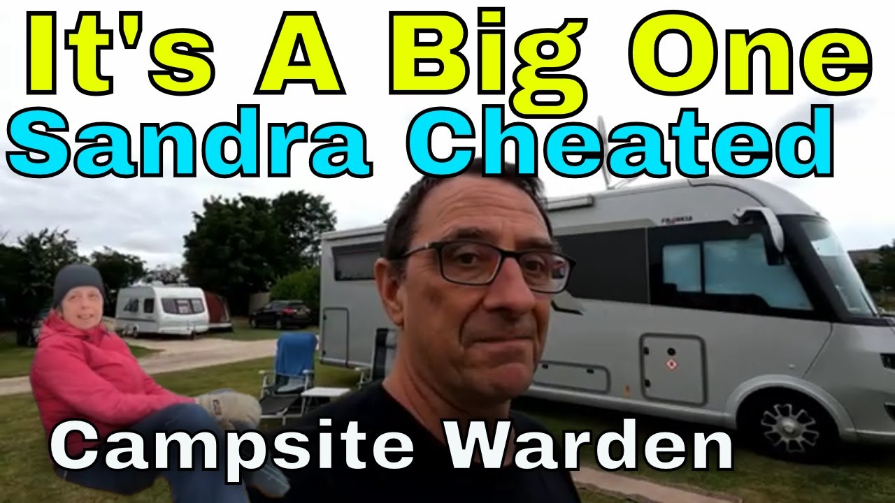 Its A Big One | Sandra Cheated | Campsite Warden