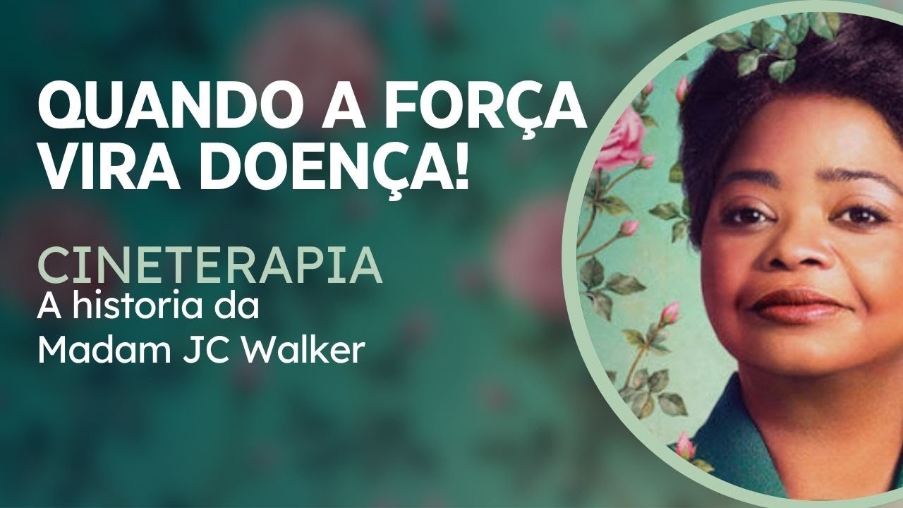 Quando a força vira doença! - Série: A Vida e a História de Madam C. J. Walker