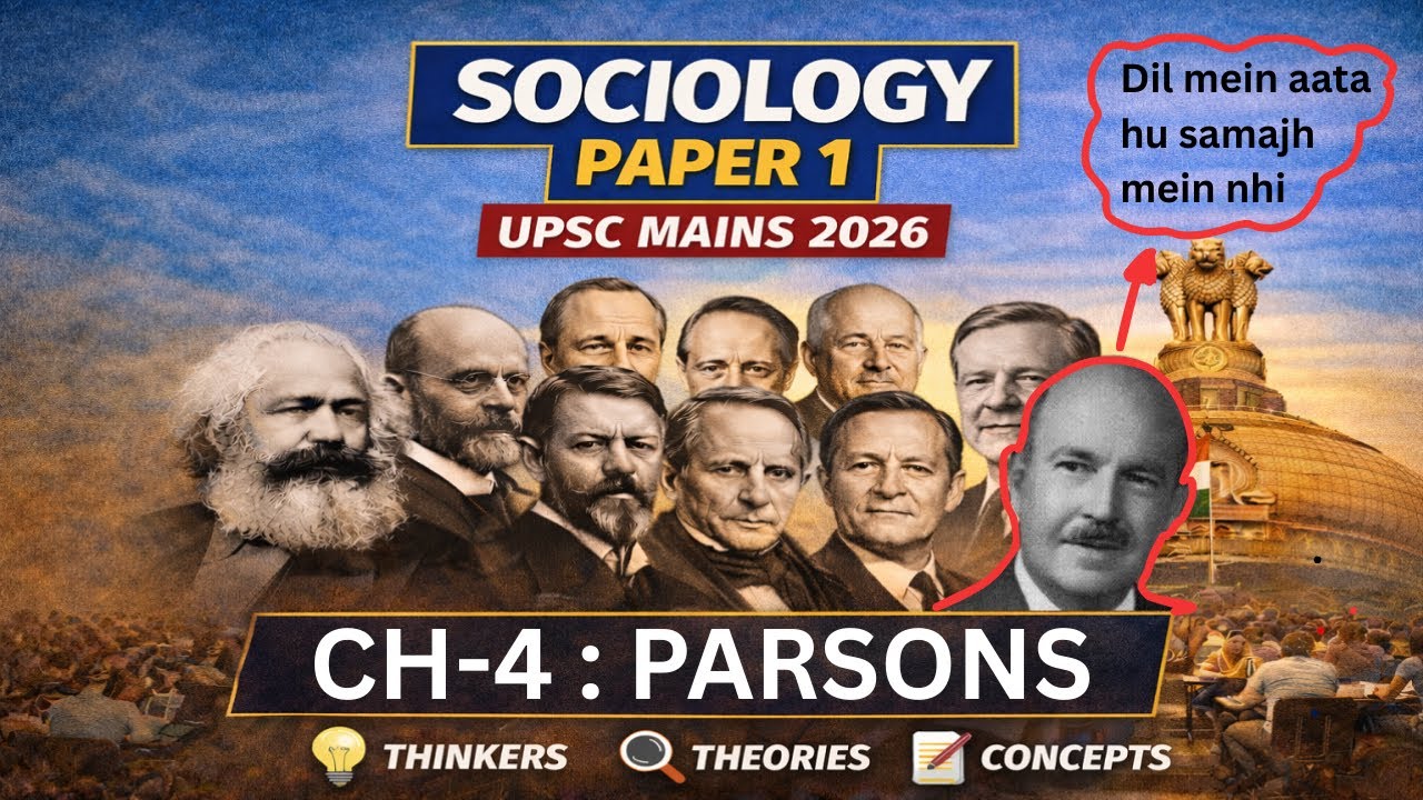 10. PARSONS -Sociological Thinker | Sociology Paper 1 UPSC 2026 | Chapter 4