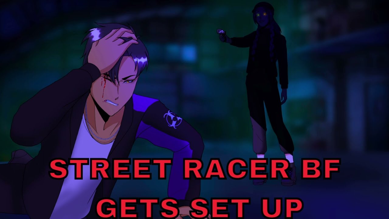 MMFF4F| Street Racer Boyfriend Gets Set Up [Drama][TW: Gunshots][Angst] [Crime][Plot Twists][Collab]
