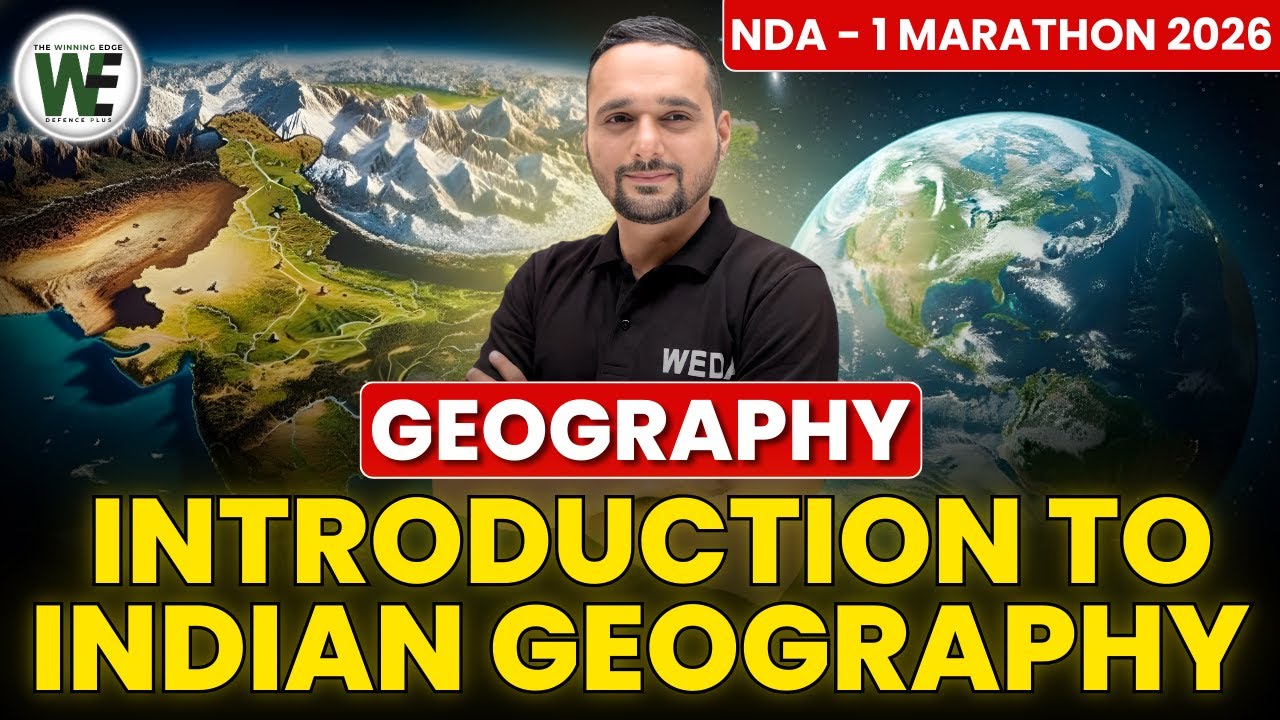 NDA GS Marathon: Introduction to Indian Geography Masterclass | NDA 1 2026 Entrance Exam Preparation