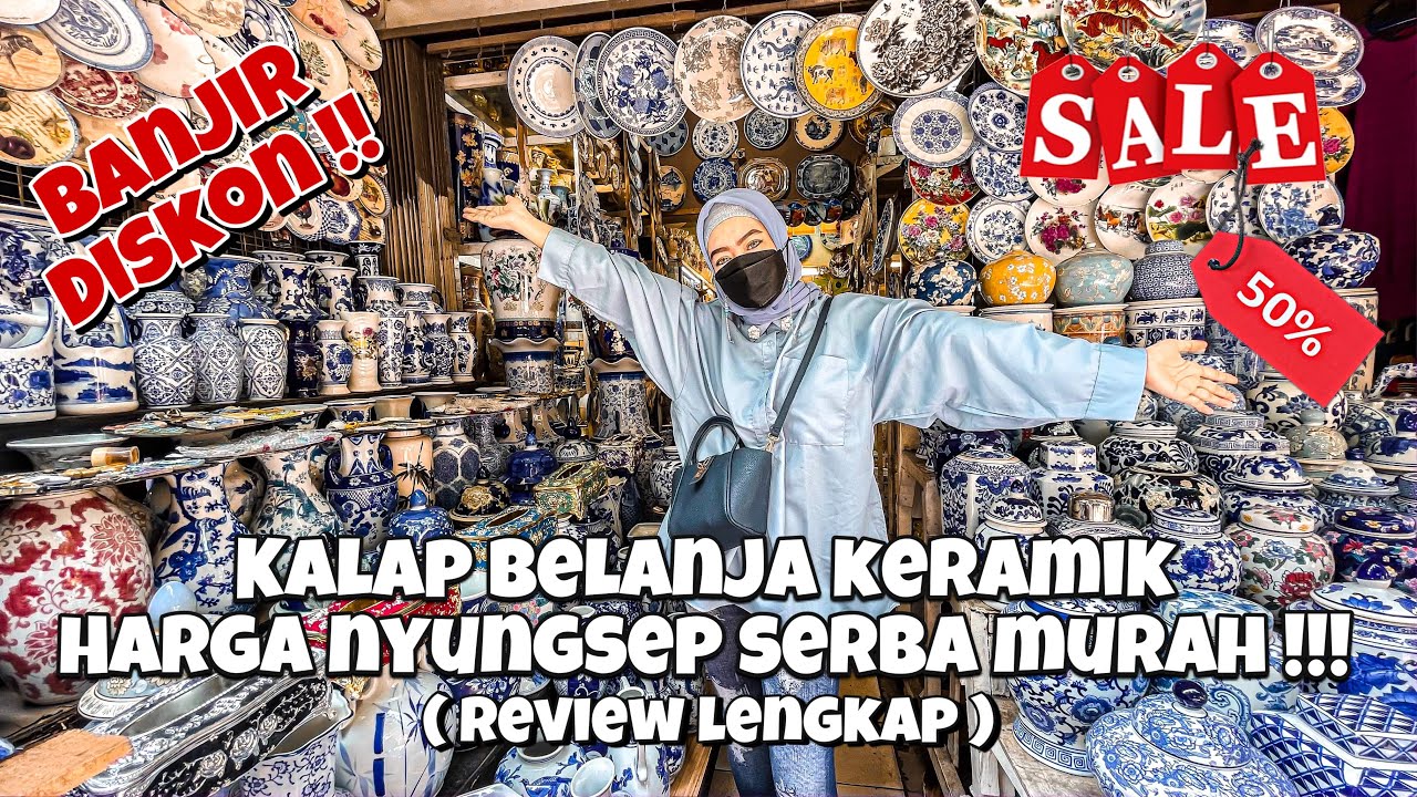 PUSAT POT KERAMIK CINA MEWAH DAN MURAH || BELANJA KALAP !!