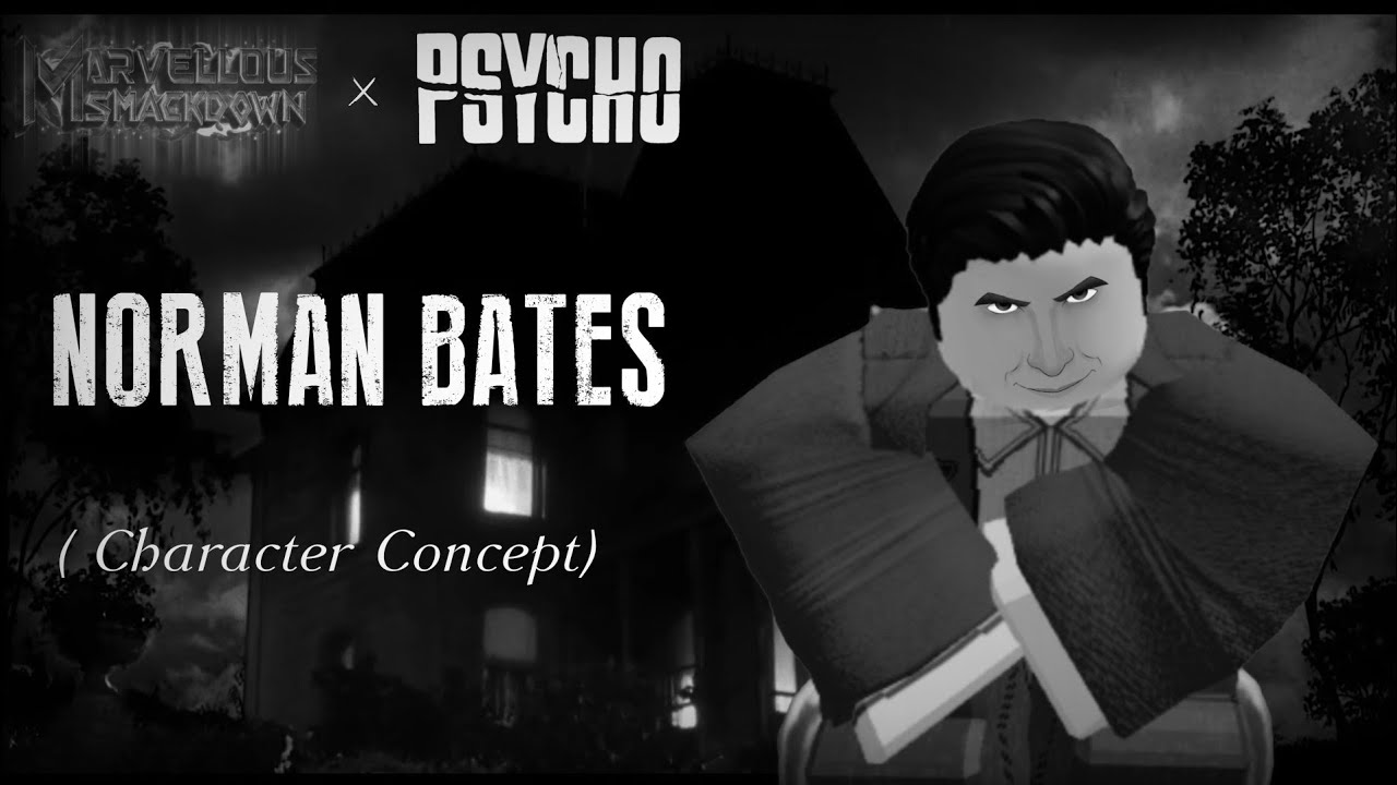 [Marvellous Smackdown] Norman Bates as a Character (CONCEPT)