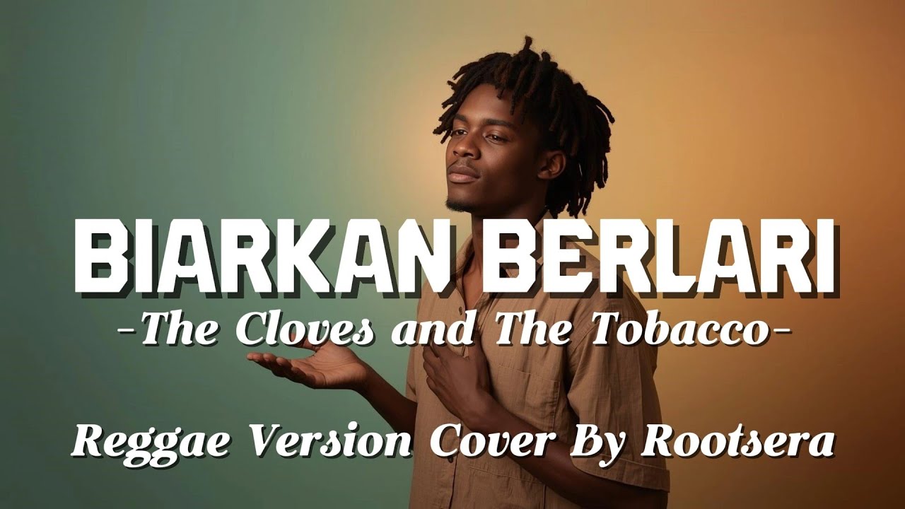 Biarkan Berlari – THE CLOVES AND THE TOBACCO | Reggae Cover ROOTSERA