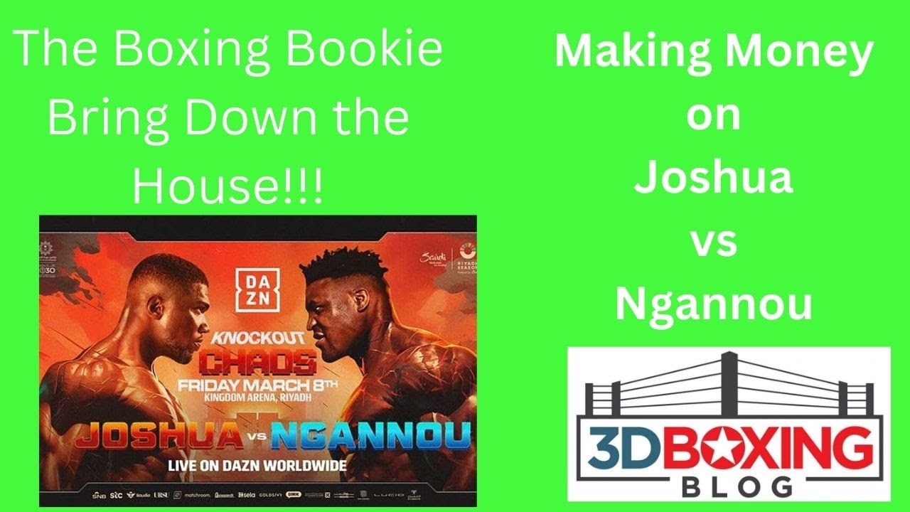 MAKE MONEY W/ The Boxing Bookie on Anthony Joshua vs Francis Ngannou