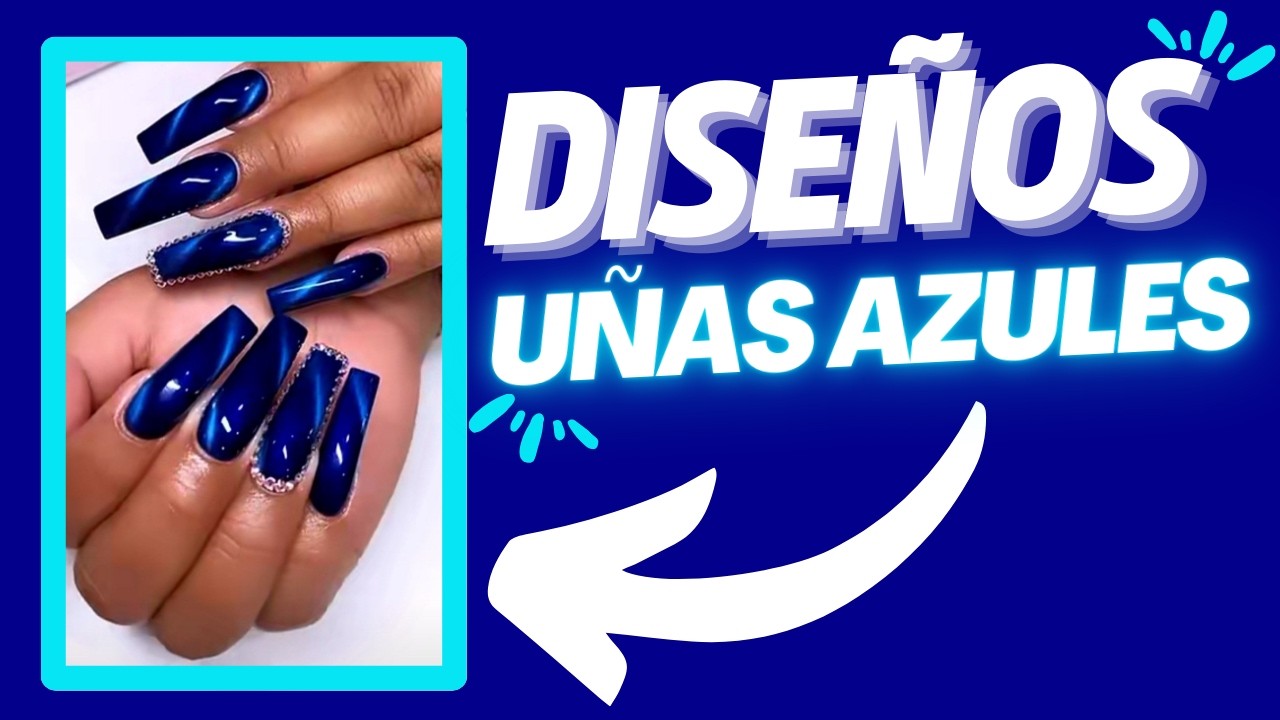 🔵 UÑAS AZULES 2024 | Ideas de DISEÑOS decoradas con diferentes tonos (Cortas, Largas, con brillo)