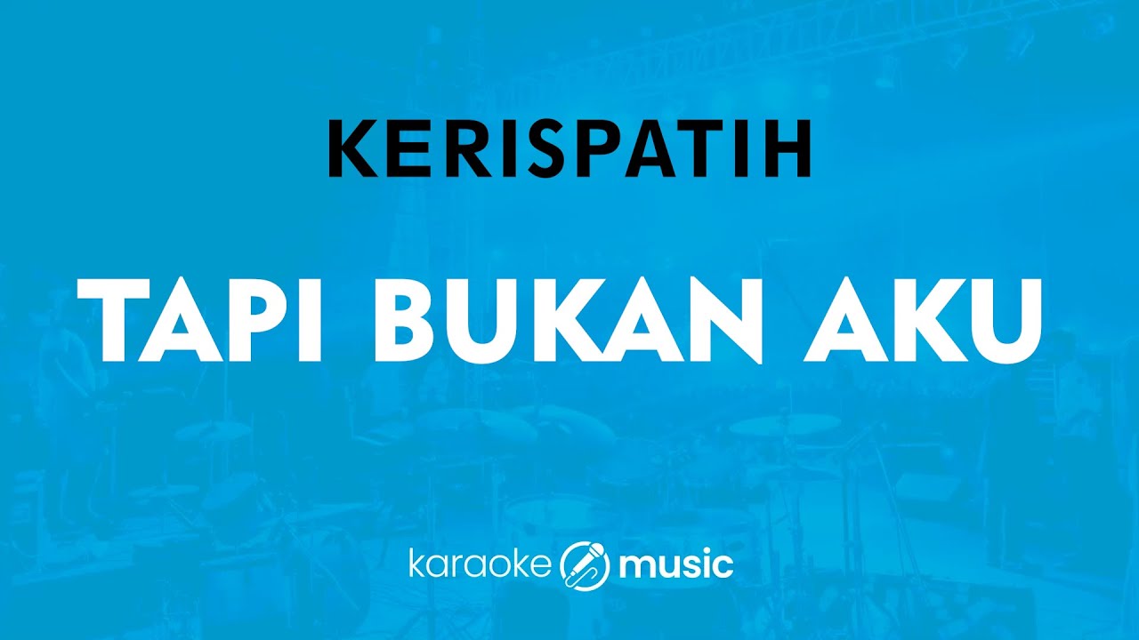 Tapi Bukan Aku - Kerispatih (KARAOKE VERSION)