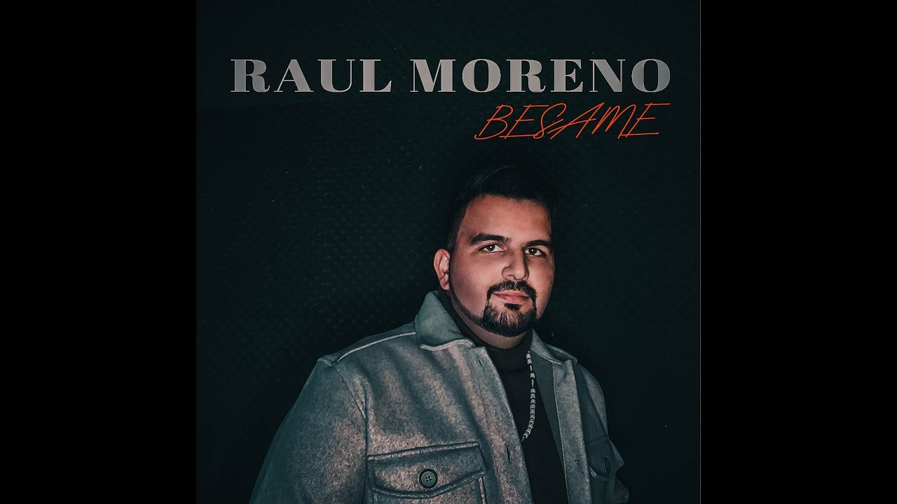 Raul Moreno - Bésame (Video Oficial)