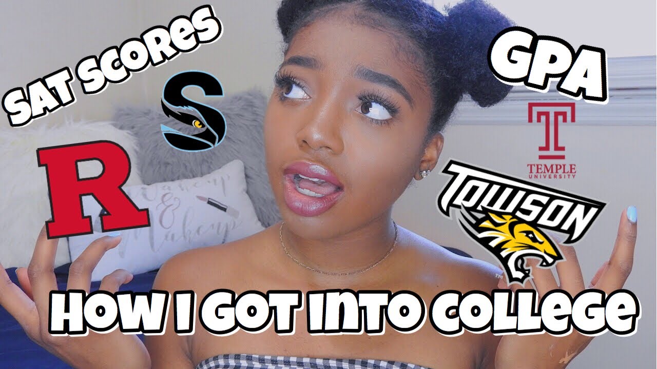 HOW TO GET INTO COLLEGE (SAT SCORES, GPA ,TIPS & ADVICE)