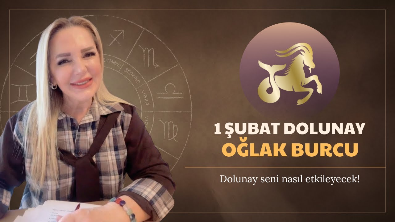 Oğlak Burcu/1 Şubat Dolunayın etkileri