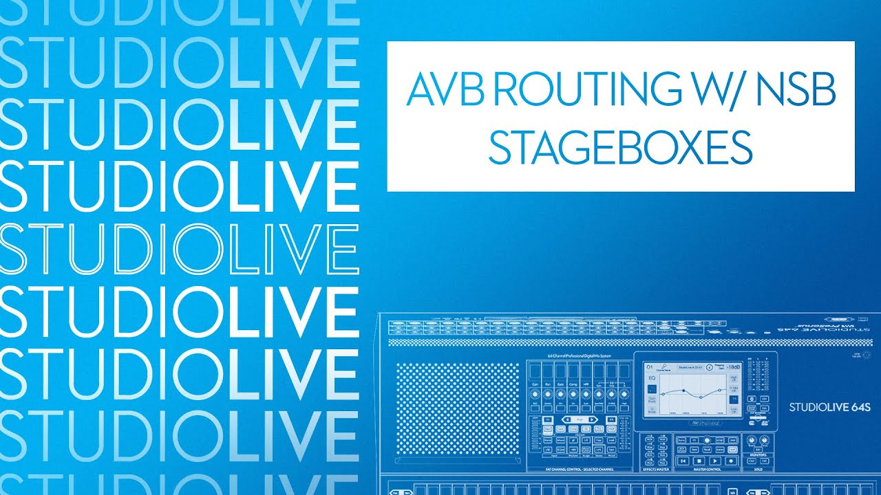 Маршрутизация выходного сигнала AVB с помощью стейджбоксов NSB на цифровых микшерах StudioLive Se...