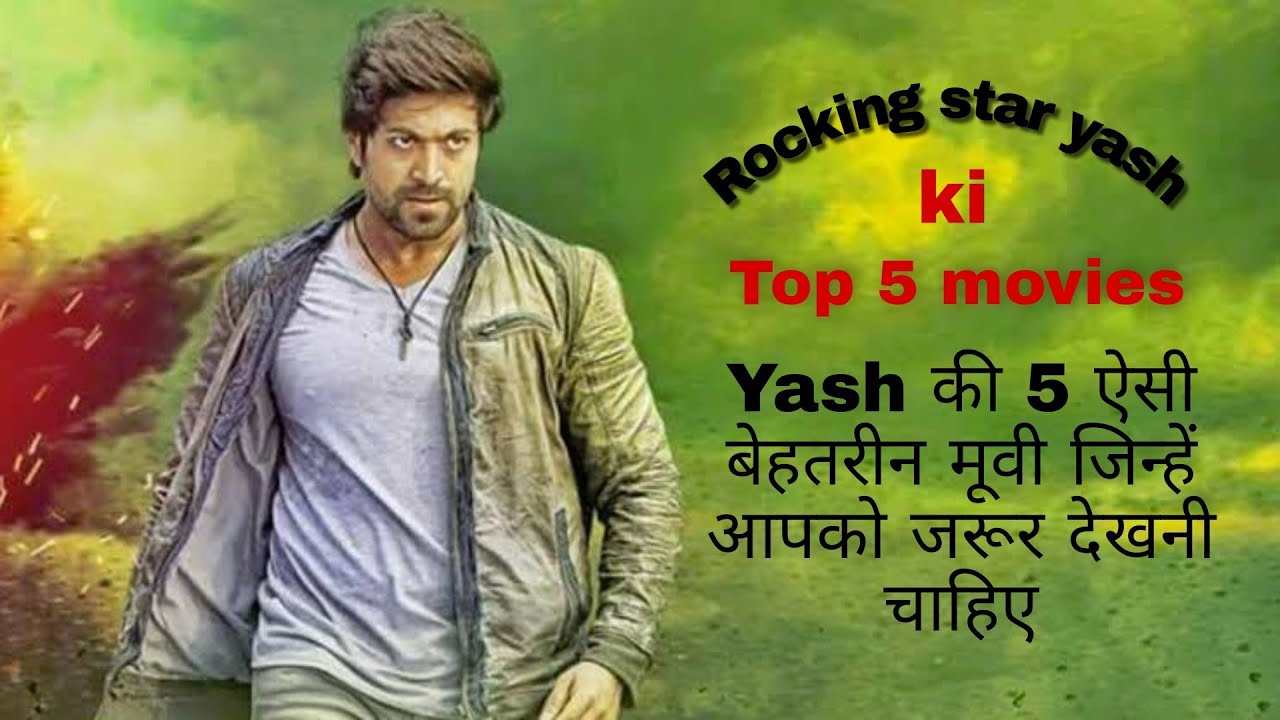 Rocking Star Yash top 5 movies