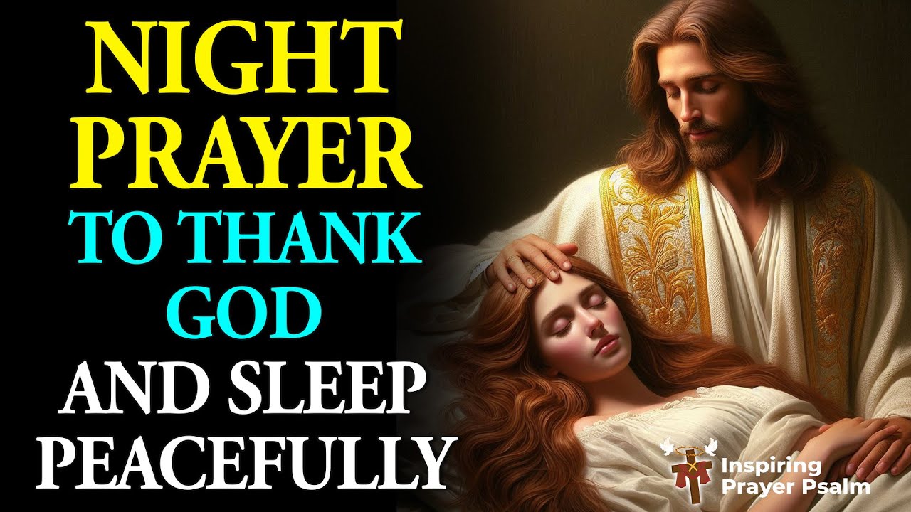 NIGHT PRAYER TO THANK GOD AND SLEEP PEACEFULLY