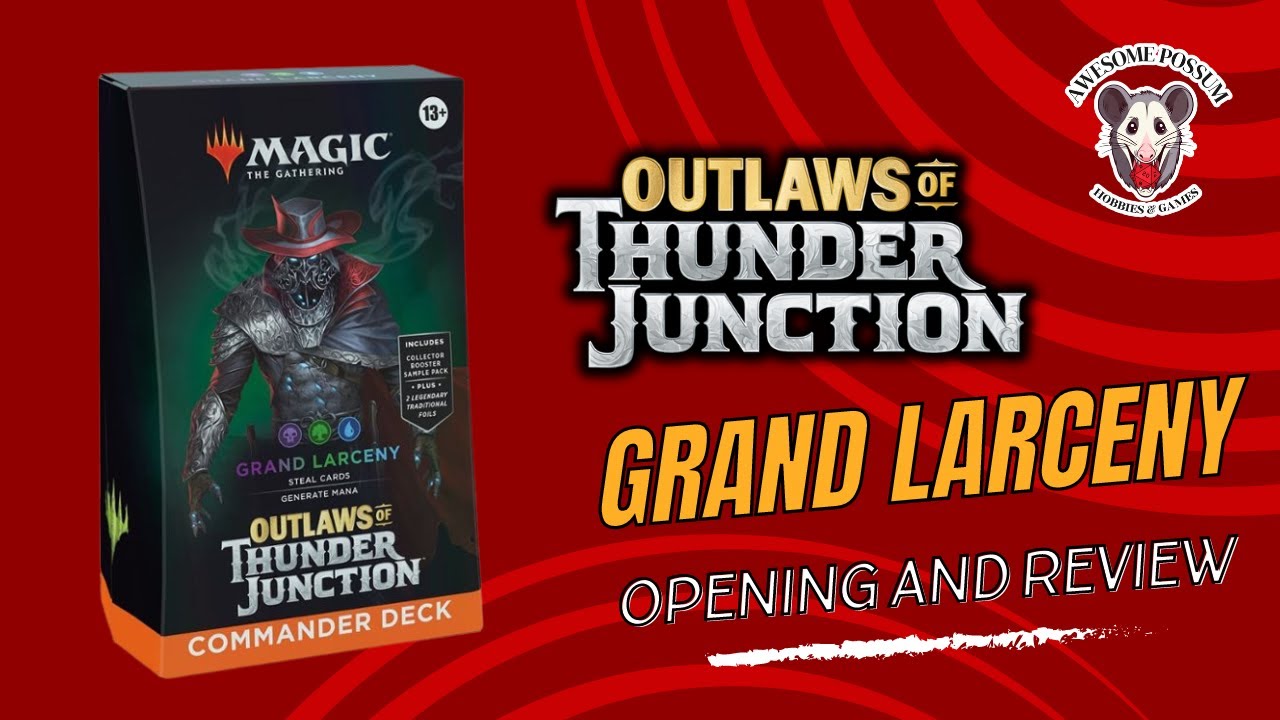 Let’s commit “Grand Larceny” with, Outlaws of Thunder Junction Commander Deck Unboxing