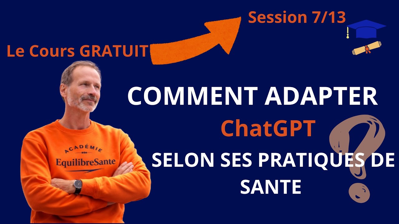 Praticiens de santé : Comment adapter ChatGPT à sa spécialité - Le cours Gratuit 7/13