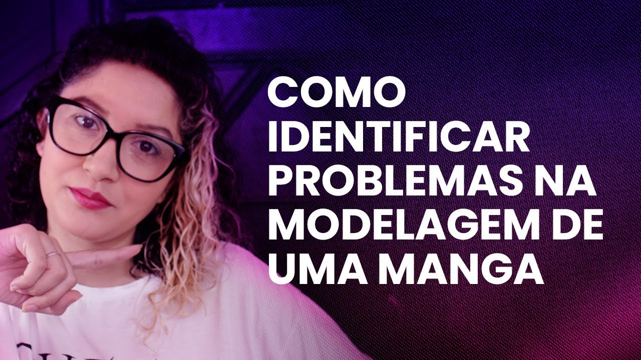 Como identificar problemas na modelagem de uma manga