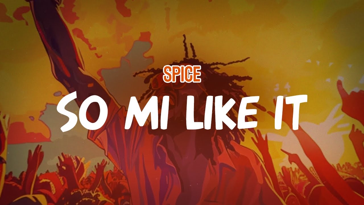 Spice - So Mi Like It (Lyric Video)