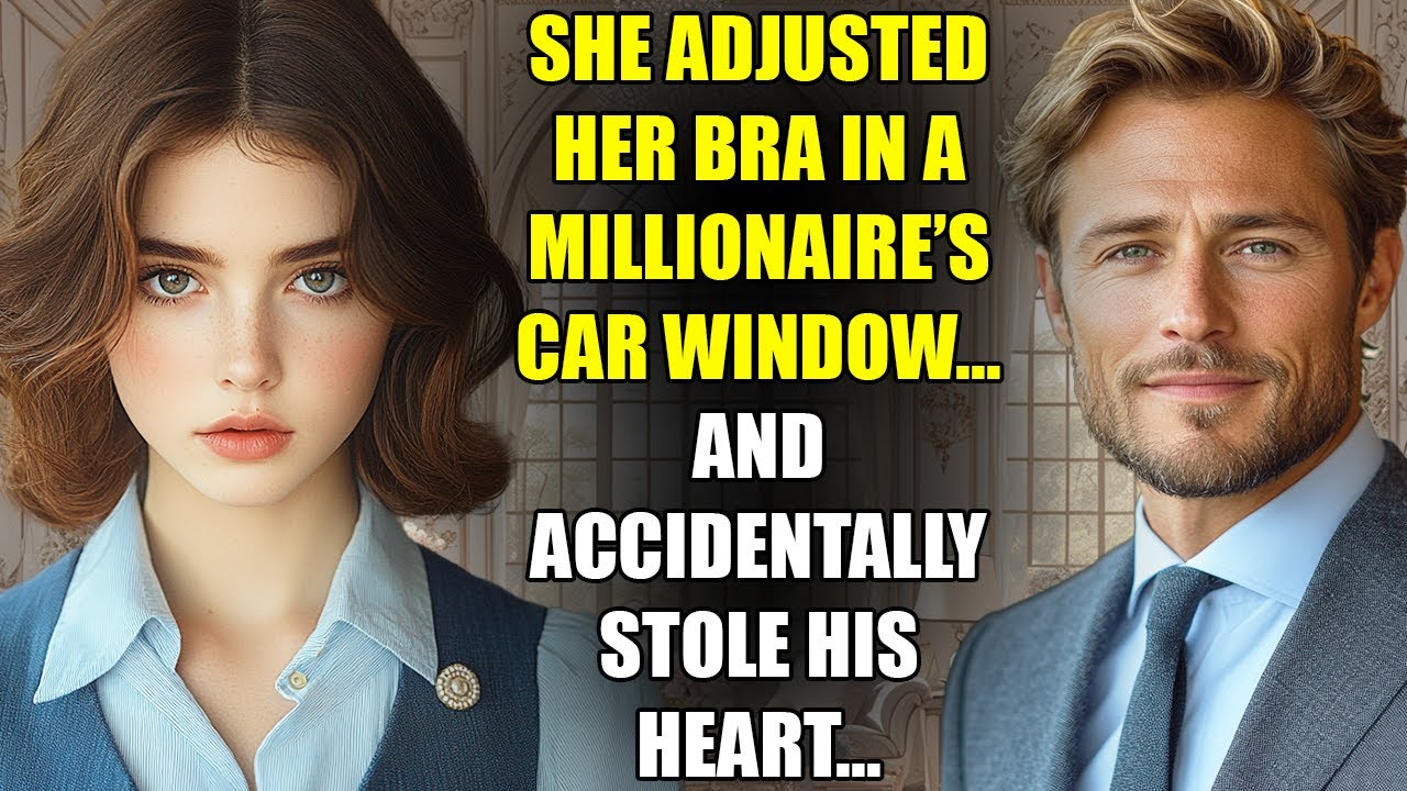 She Adjusted Her Bra in a MILLIONAIRE’S Car Window... And Accidentally Stole His Heart...