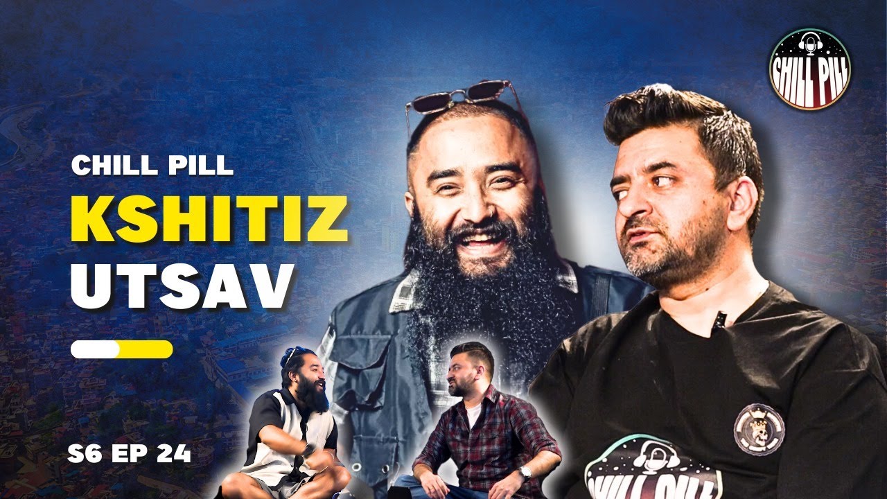 CHILL PILL SOLO | EP 76 | ft. KSHITIZ KC & UTSAV SAPKOTA