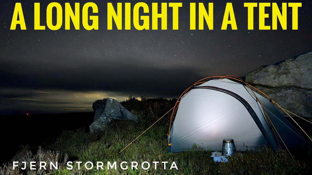 A Long Night In A Tent | Fjern Stormgrotta