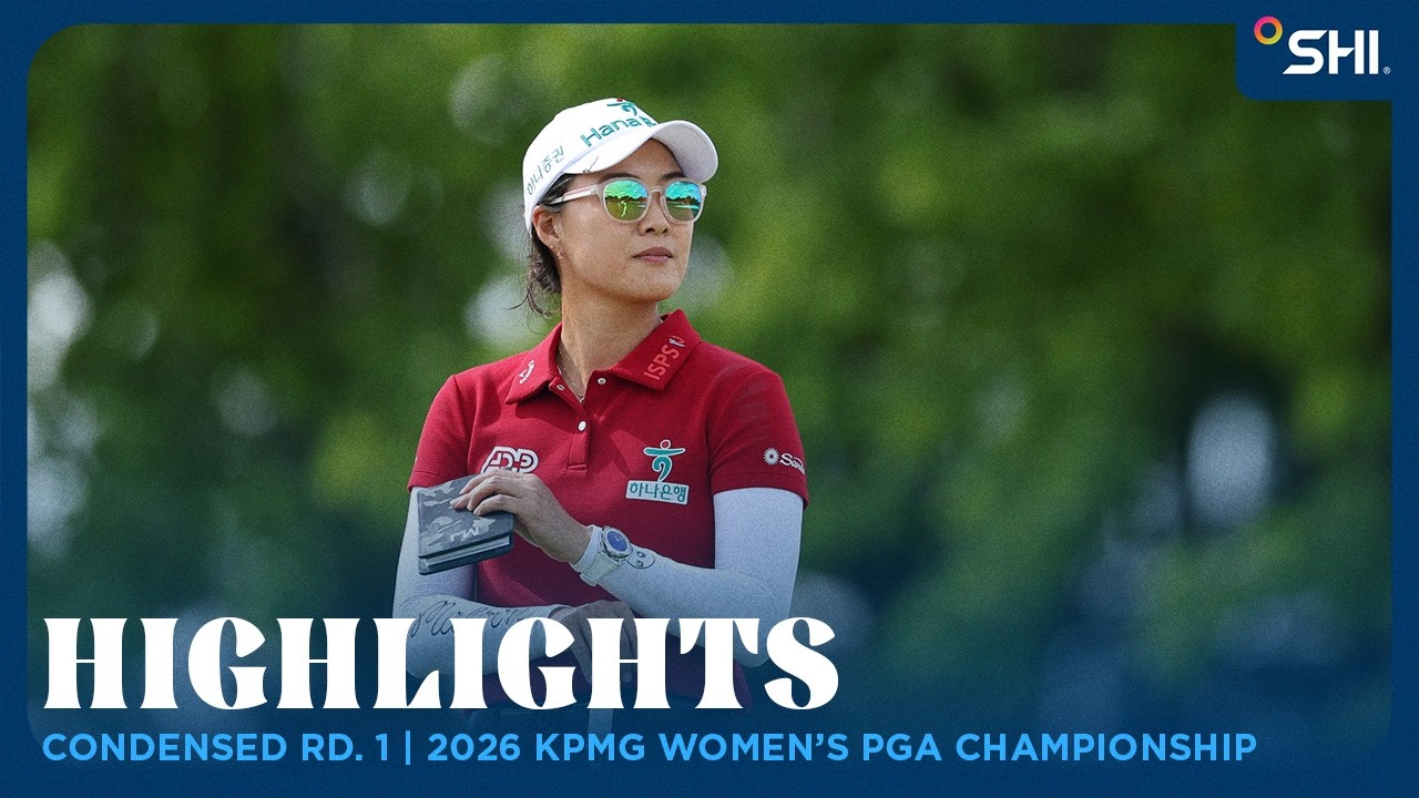 Condensed Round 1 presented by SHI | 2026 KPMG Women's PGA Championship