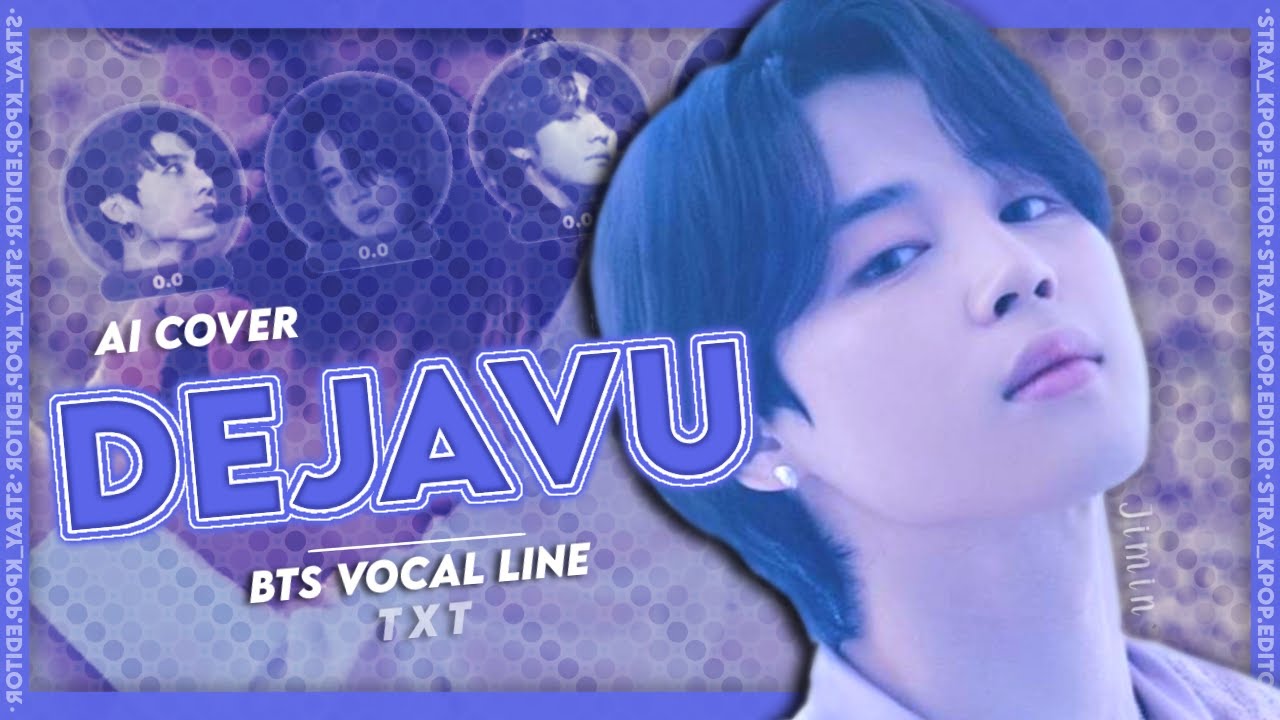 [AI COVER] ‘Deja Vu’ - BTS Vocal Line (TXT) || Line distribution || ∙𝗦𝘁𝗿𝗮𝘆_𝗞𝗽𝗼𝗽.𝗘𝗱𝗶𝘁𝗼𝗿∙