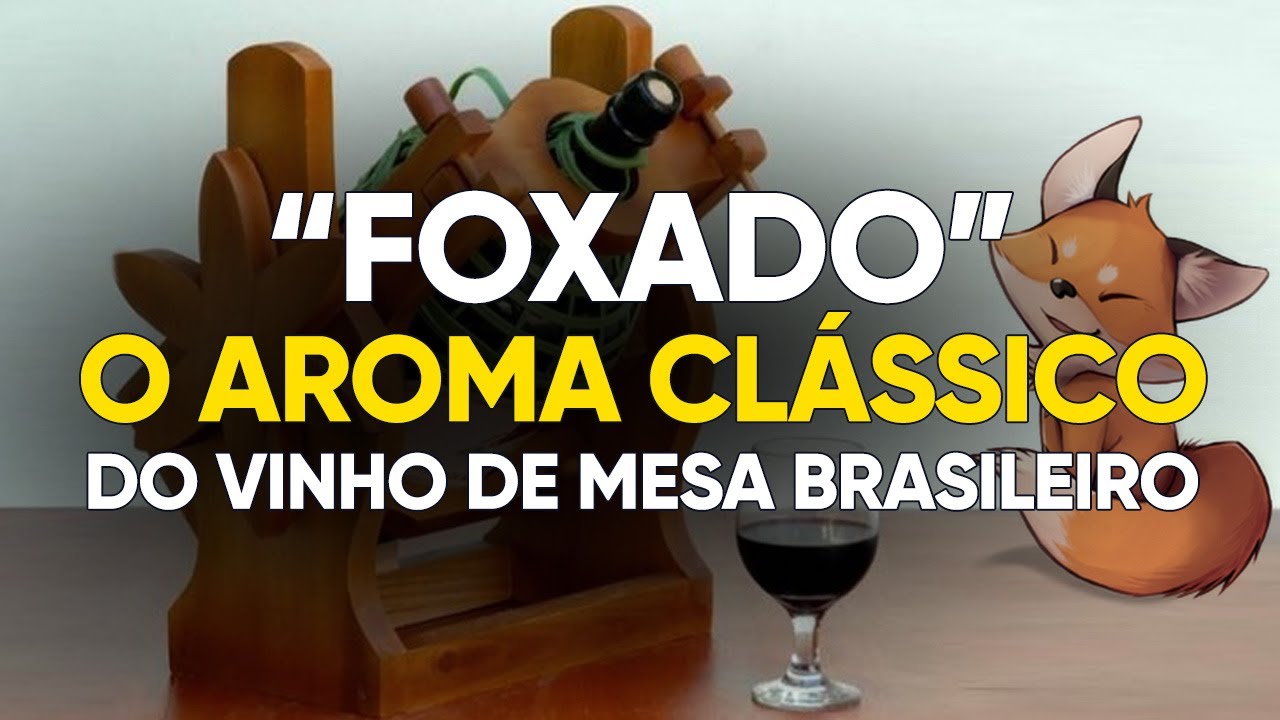 Foxado: O aroma cl&aacute;ssico do vinho de mesa brasileiro
