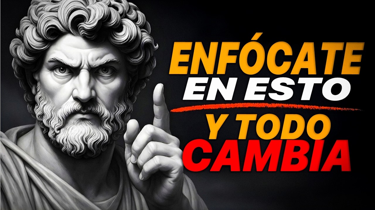 Enfócate en Esto Una Sola Vez y Todo Cambia | Estoicismo