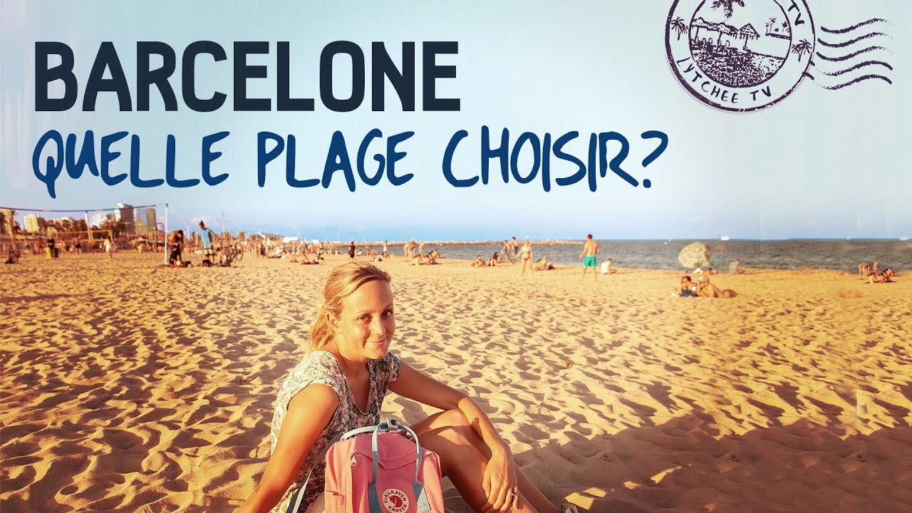 BARCELONE: quelle plage choisir? ☼ Les plus belles plages d'Espagne