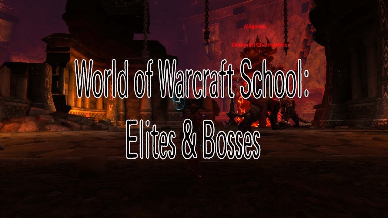 World of Warcraft School: Elites and Bosses