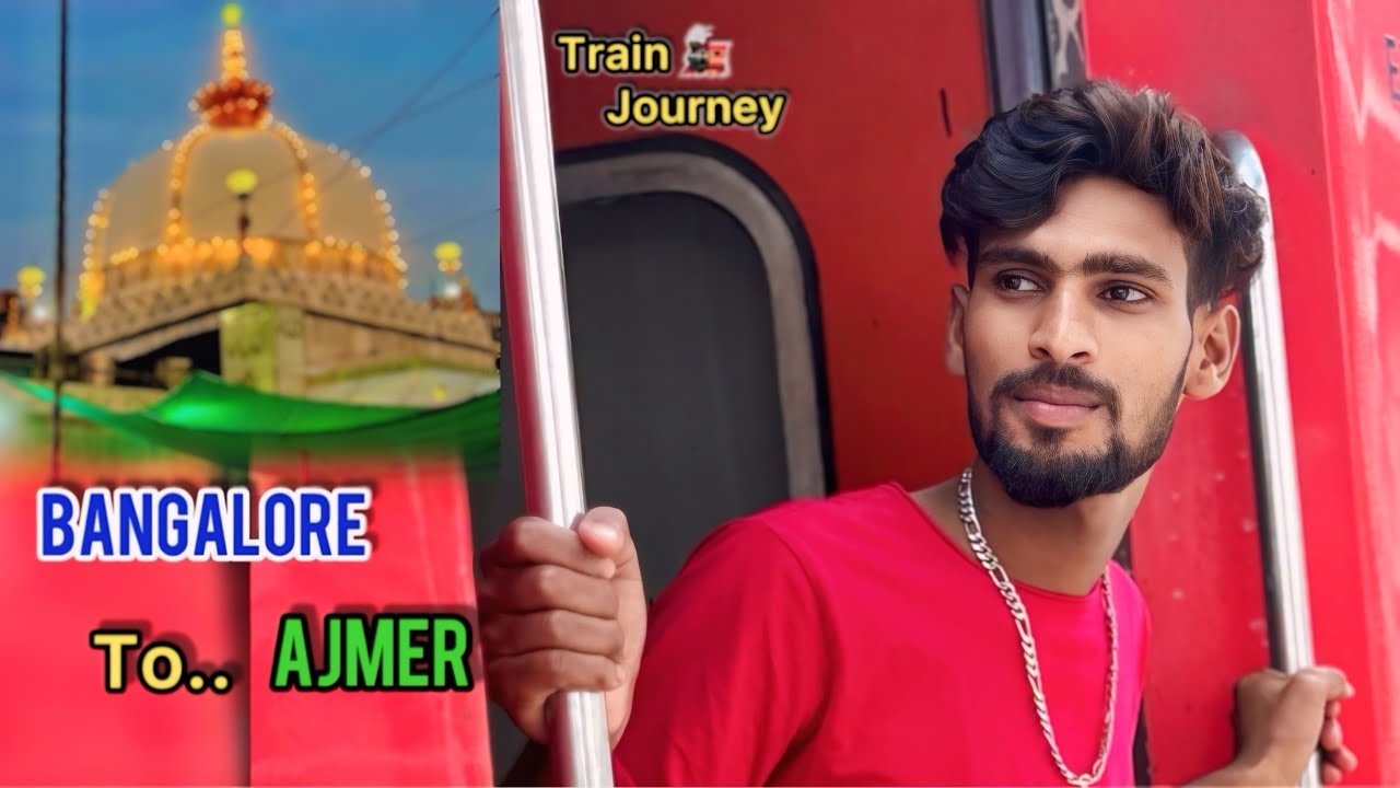 Bangalore To Ajmer || Bangalore To Ajmer Train Journey || Bangalore To Ajmer