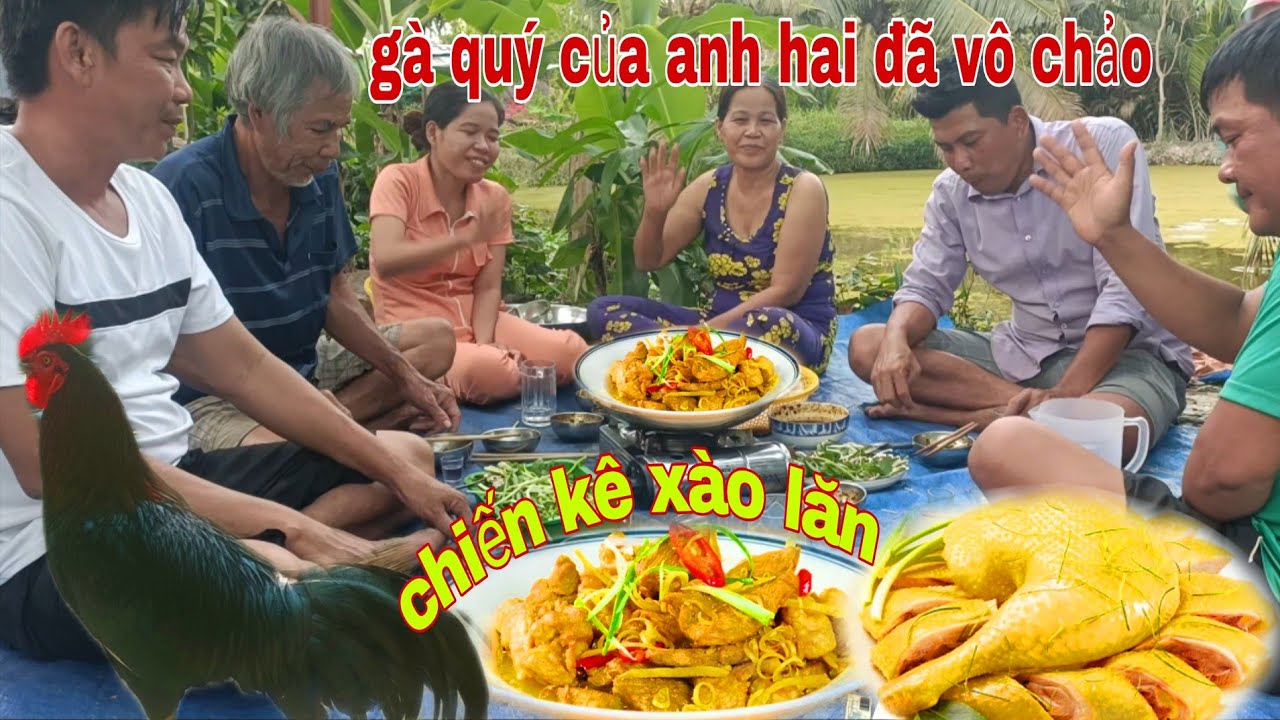 Ông anh thử dặn đầu năm con chiến kê độ đã lên chảo. Chiến kê xào lăn...